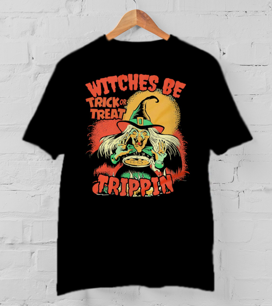 Witches Be Trick Or Treat Trippin Halloween Vintage Witch T-Shirt