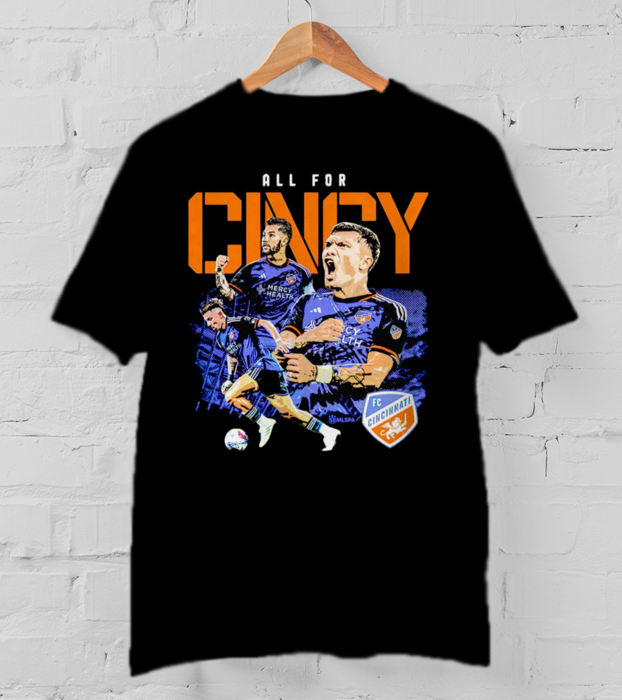 All For Cincy FC Cincinnati Player MLSPA Soccer Enthusiast T-Shirt