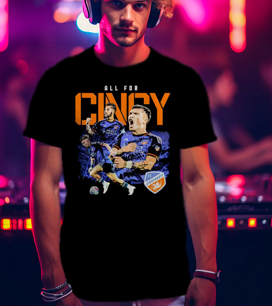 All For Cincy FC Cincinnati Player MLSPA Soccer Enthusiast T-Shirt