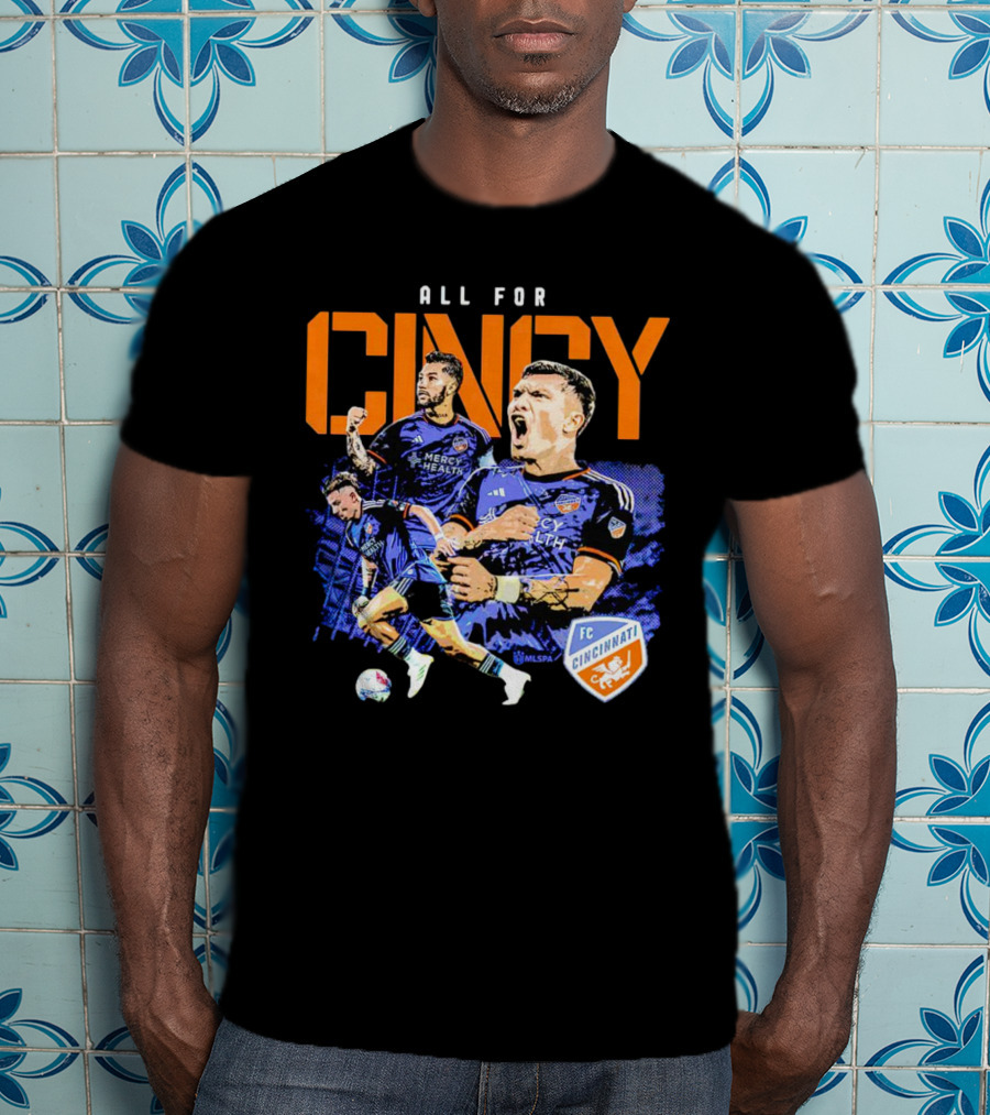 All For Cincy FC Cincinnati Player MLSPA Soccer Enthusiast T-Shirt