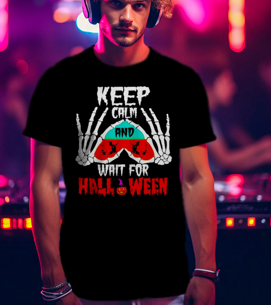 Keep Calm And Wait For Halloween Skeleton Hands Pumpkin T-Shirt