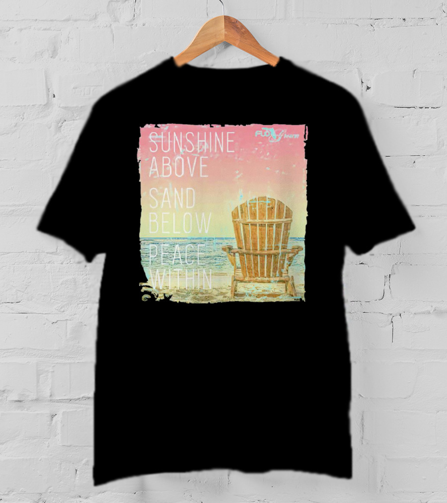 Sunshine Above Sand Below Peace Within Beach Chair Tranquility T-Shirt