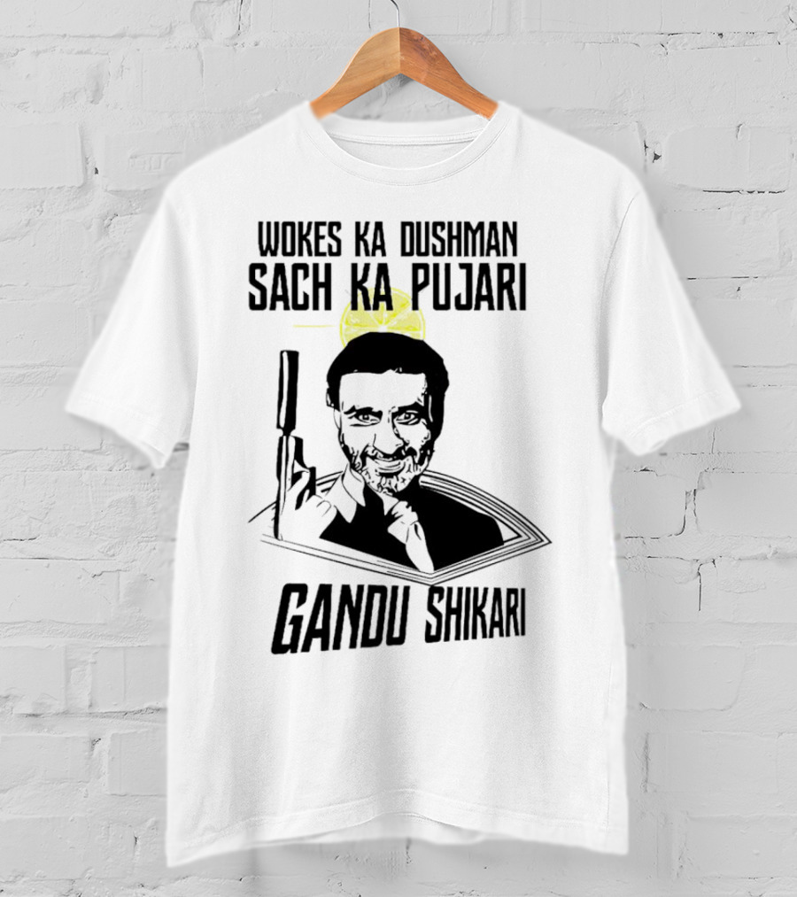 Wokes Ka Dushman Sach Ka Pujari Gandu Shikari Gun T-Shirt
