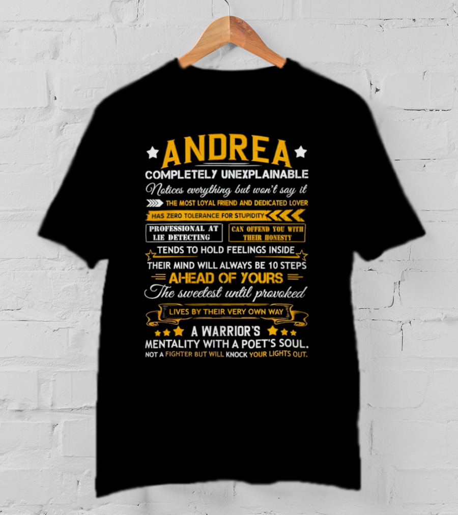 ANDREA Completely Unexplainable Notices Everything Loyal Friend Lover Zero Tolerance Professional Lie Detecting Warrior Poet T-Shirt