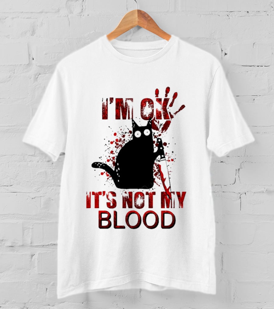 I'm Ok Black Cat It's Not My Blood With Red Handprint And Knife T-Shirt