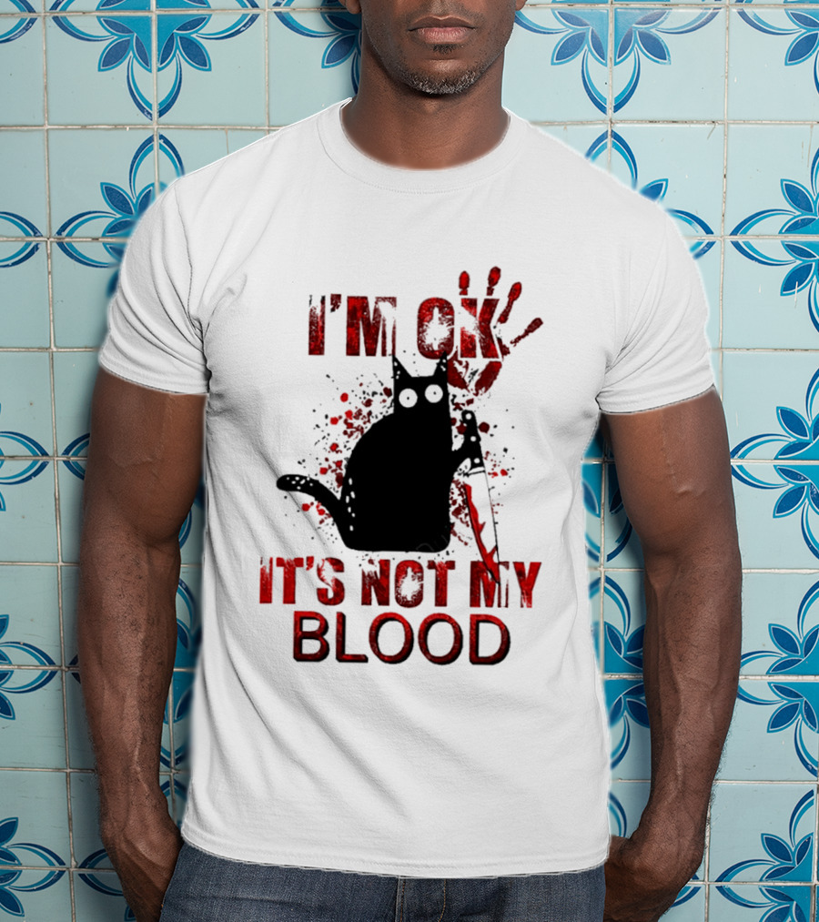 I'm Ok Black Cat It's Not My Blood With Red Handprint And Knife T-Shirt
