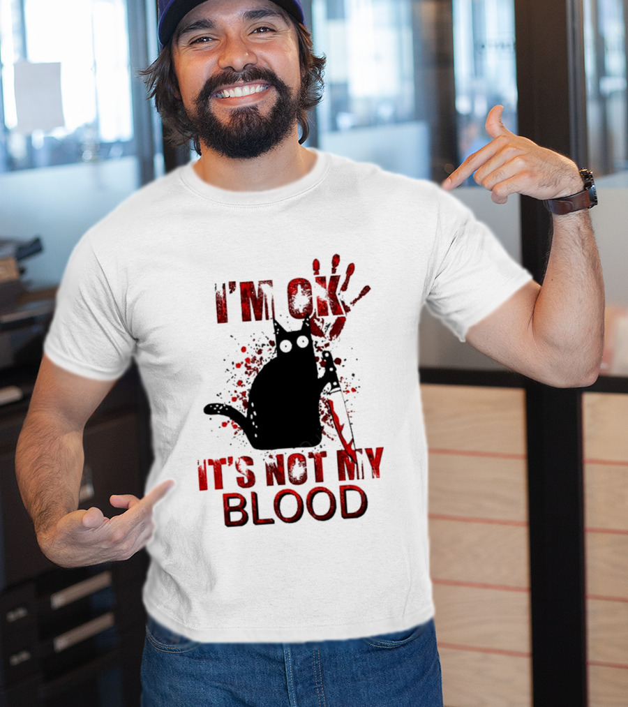 I'm Ok Black Cat It's Not My Blood With Red Handprint And Knife T-Shirt
