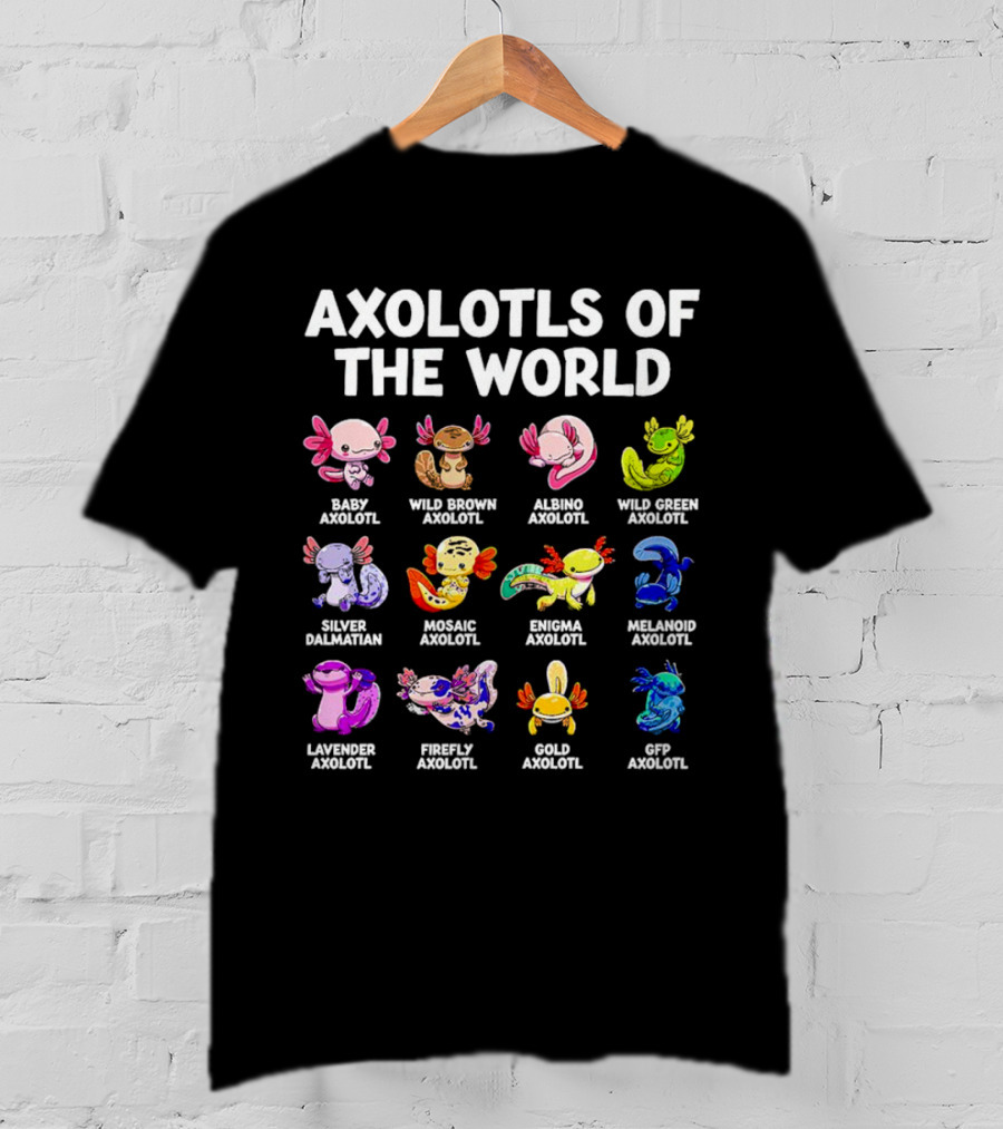 Axolotls Of The World Baby Wild Brown Albino Green Silver Mosaic Enigma Melanoid Lavender Firefly Gold Gfp Axolotl T-Shirt