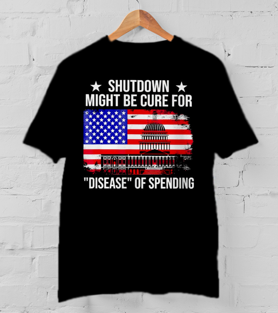 Shutdown Might Be Cure For Disease Of Spending American Flag Capitol Building T-Shirt