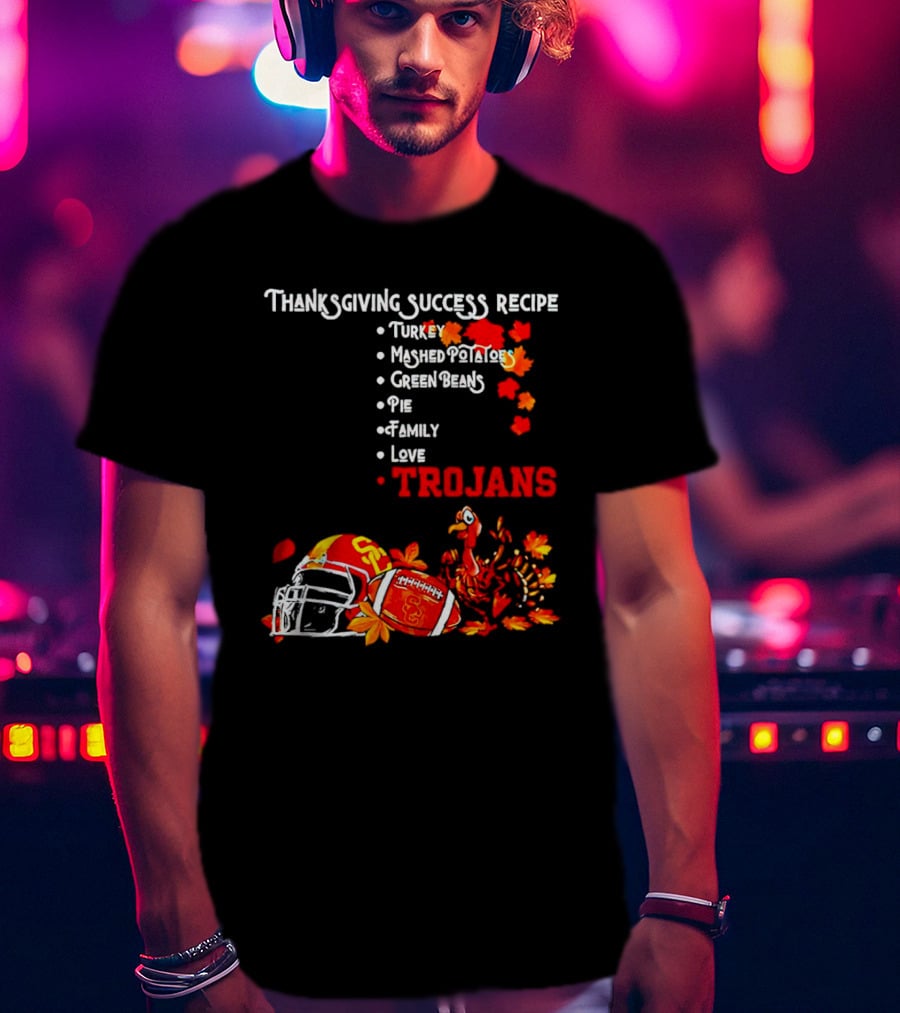 Thanksgiving Success Recipe USC Trojans Turkey Football Family Love Pie T-Shirt
