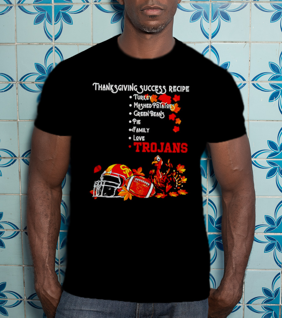 Thanksgiving Success Recipe USC Trojans Turkey Football Family Love Pie T-Shirt