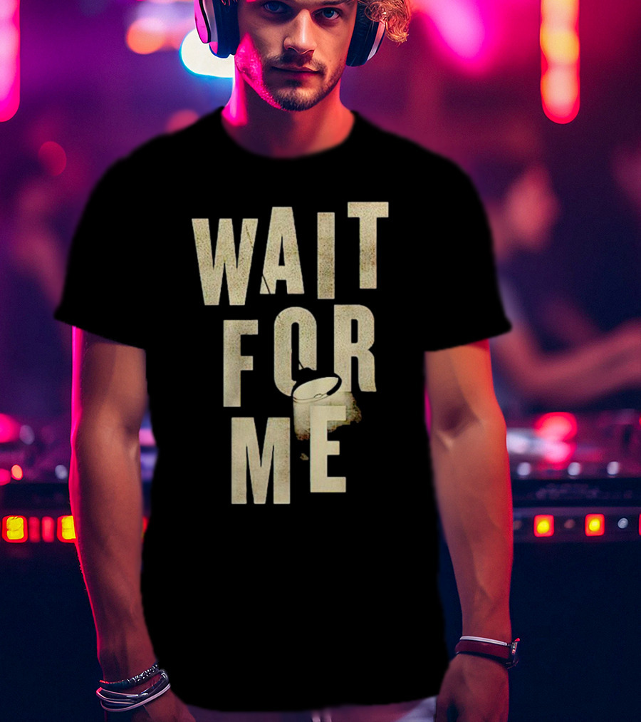 WAIT FOR ME Drum Visual Element T-Shirt