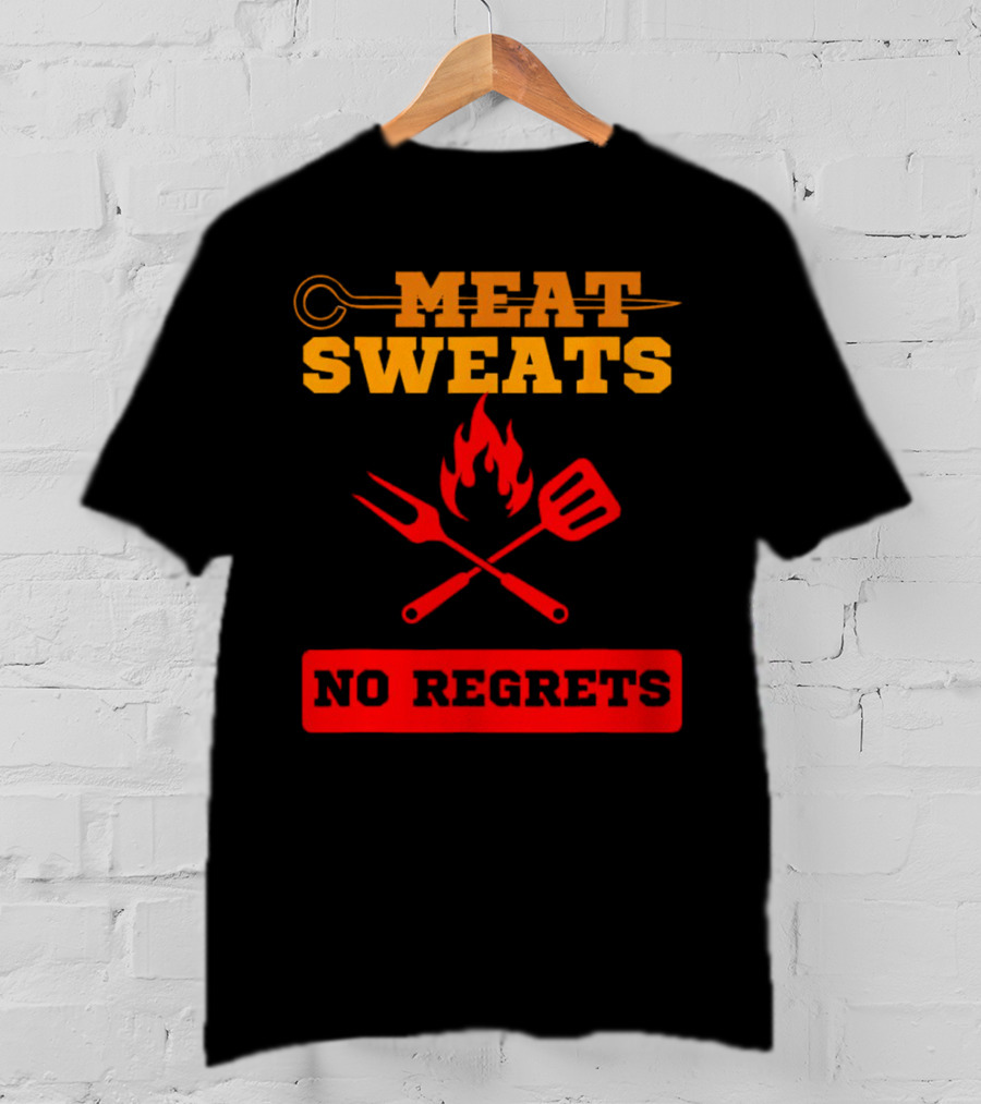 Meat Sweats No Regrets Bbq Flame Fork Spatula T-Shirt