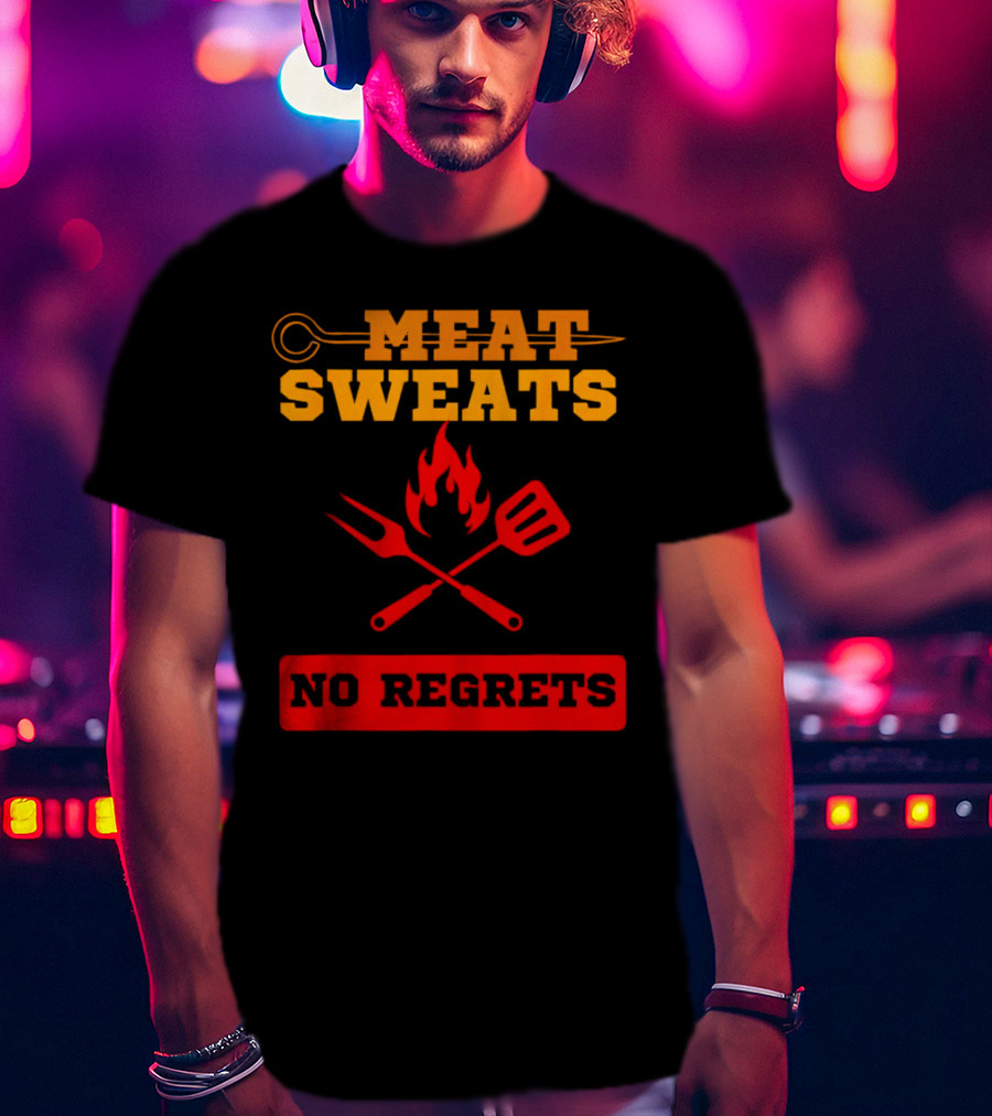 Meat Sweats No Regrets Bbq Flame Fork Spatula T-Shirt