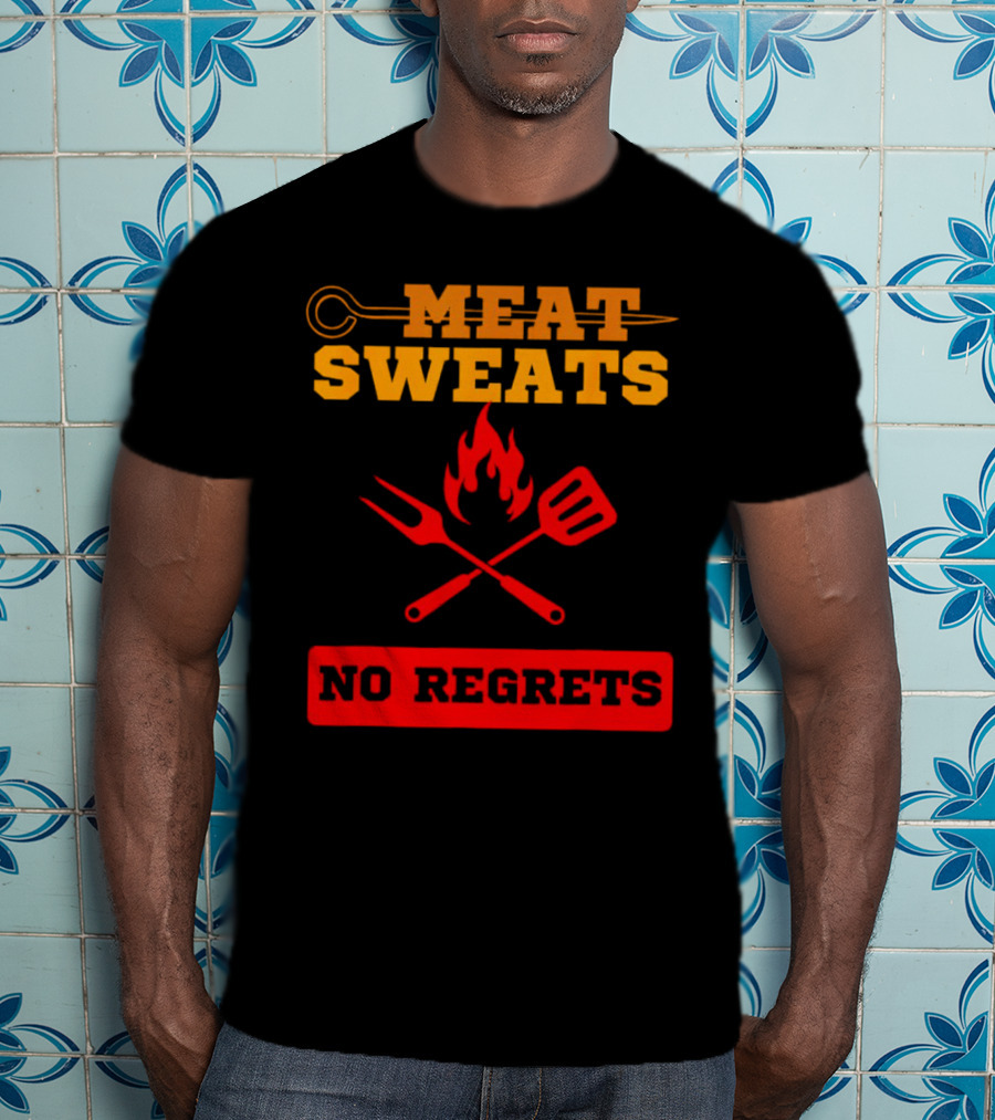 Meat Sweats No Regrets Bbq Flame Fork Spatula T-Shirt