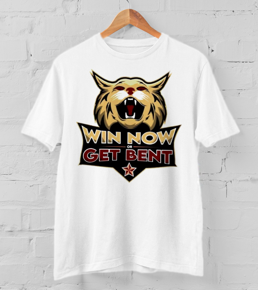 Win Now Or Get Bent Fierce Wildcat Face T-Shirt