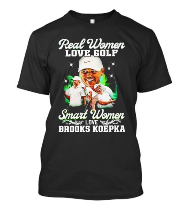Real Women Love Golf Smart Women Love Brooks Koepka Golf T-Shirt