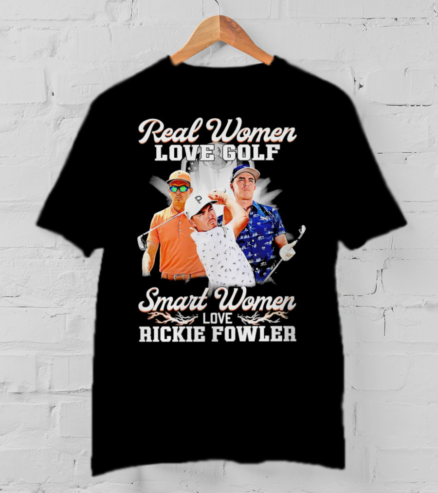 Real Women Love Golf Smart Women Love Rickie Fowler T-Shirt