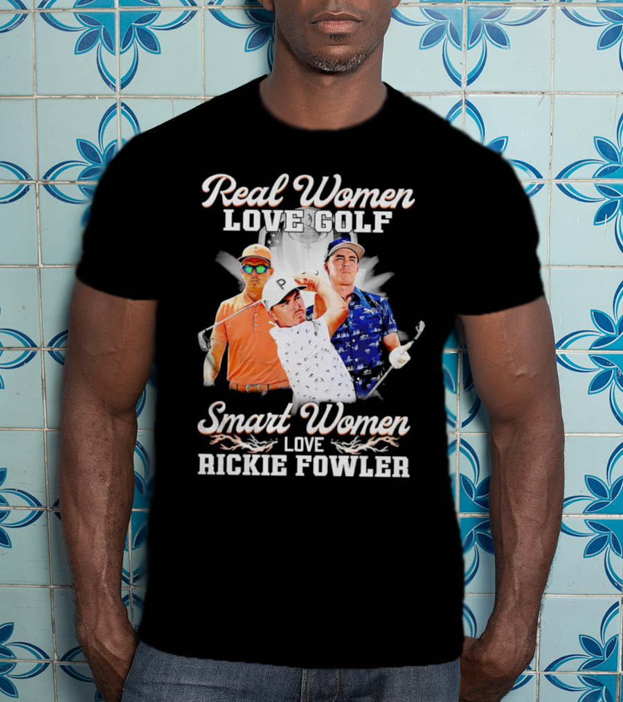Real Women Love Golf Smart Women Love Rickie Fowler T-Shirt