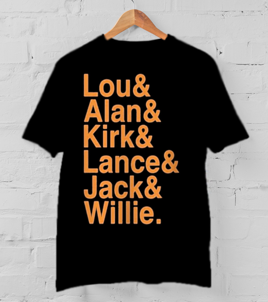 Lou And Alan And Kirk And Lance And Jack And Willie Shirt MLB Legends T-Shirt