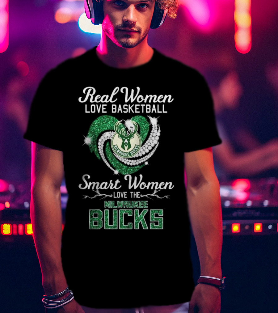 Real Women Love Basketball Smart Women Love The Milwaukee Bucks Sparkling T-Shirt