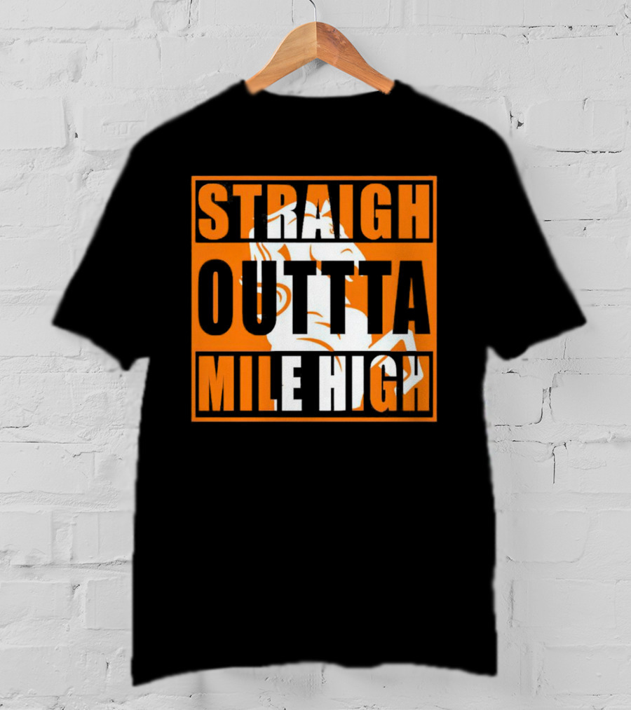 Denver Broncos Straight Outta Mile High Football Fan Gear T-Shirt