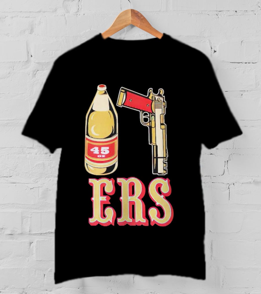 San Francisco 49ers 45 Oz Beer And Gun E R S T-Shirt