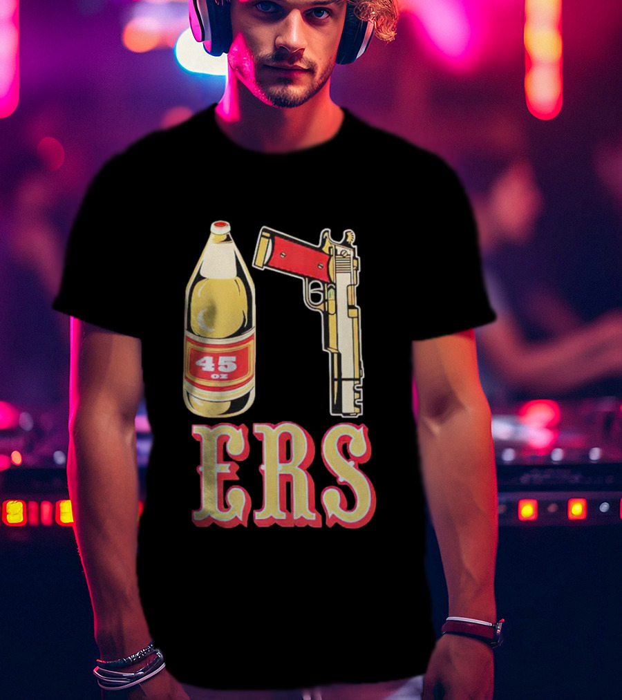 San Francisco 49ers 45 Oz Beer And Gun E R S T-Shirt
