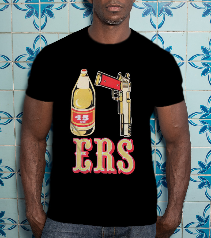 San Francisco 49ers 45 Oz Beer And Gun E R S T-Shirt