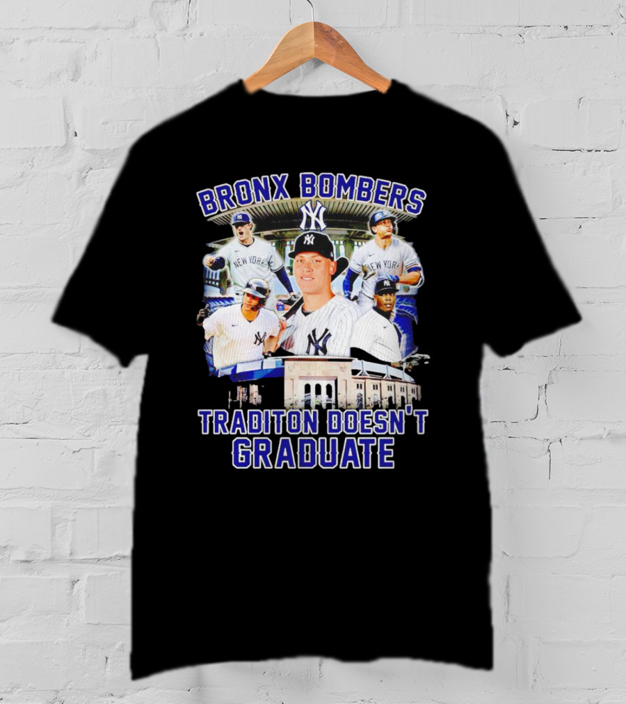 Bronx Bombers Tradition Doesn't Graduate New York Yankees Stadium Players T-Shirt