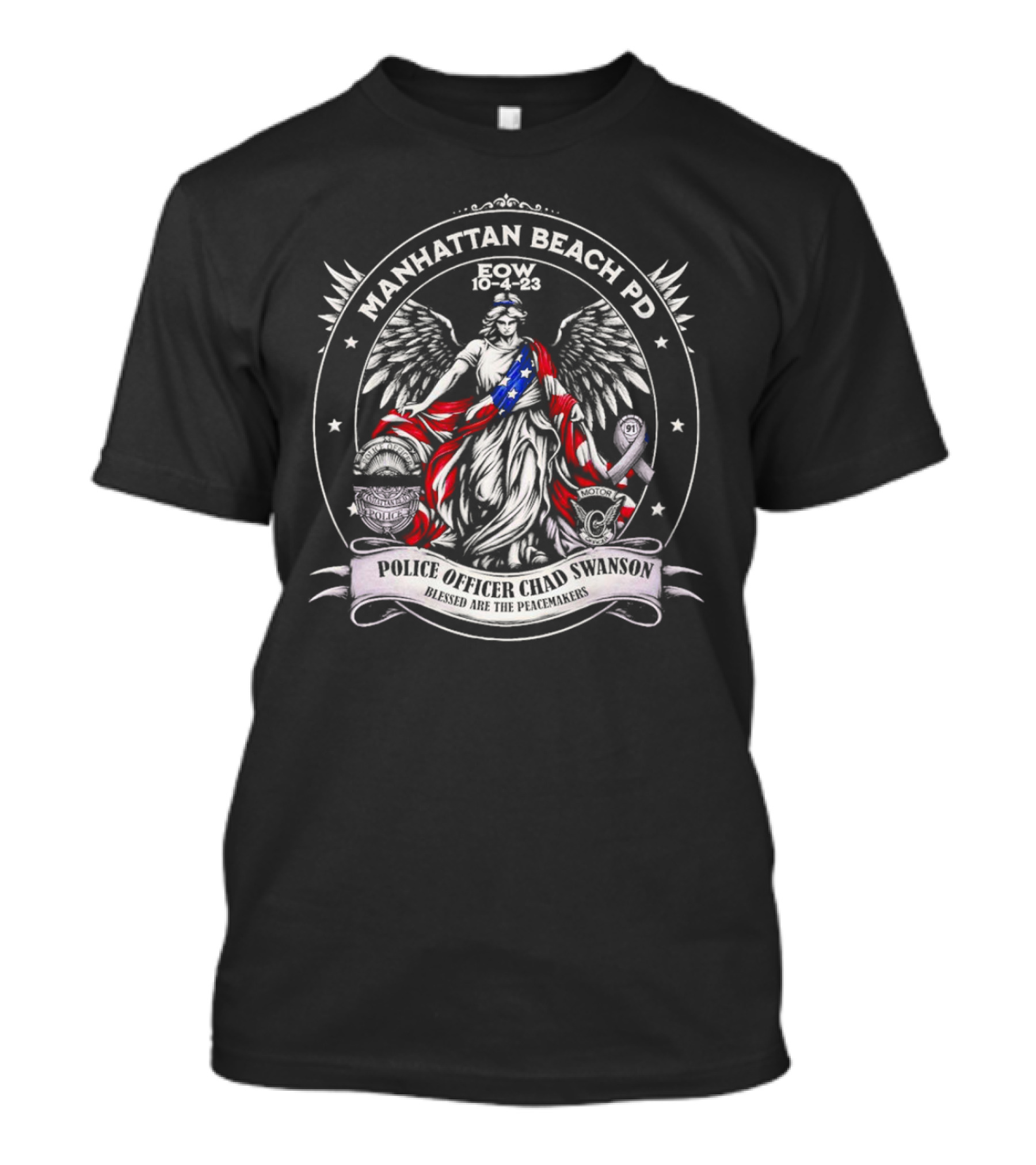 Manhattan Beach PD EOW 10-4-23 Police Officer Chad Swanson Blessed Are The Peacemakers T-Shirt
