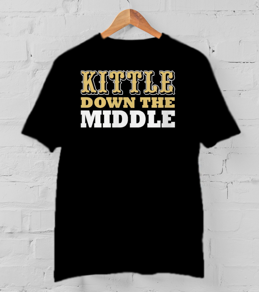 Kittle Down The Middle San Francisco 49ers George Kittle T-Shirt