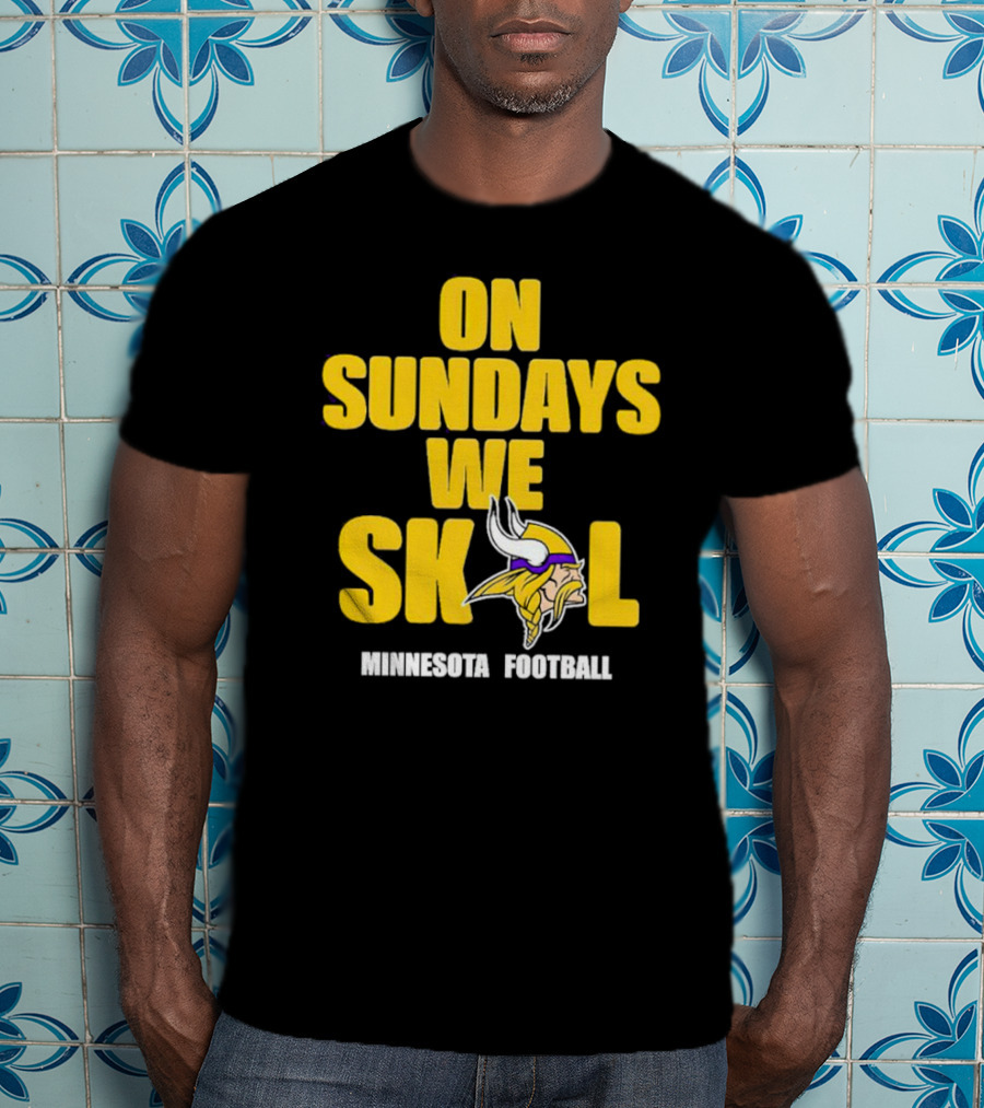 On Sundays We Skol Minnesota Football Vikings T-Shirt