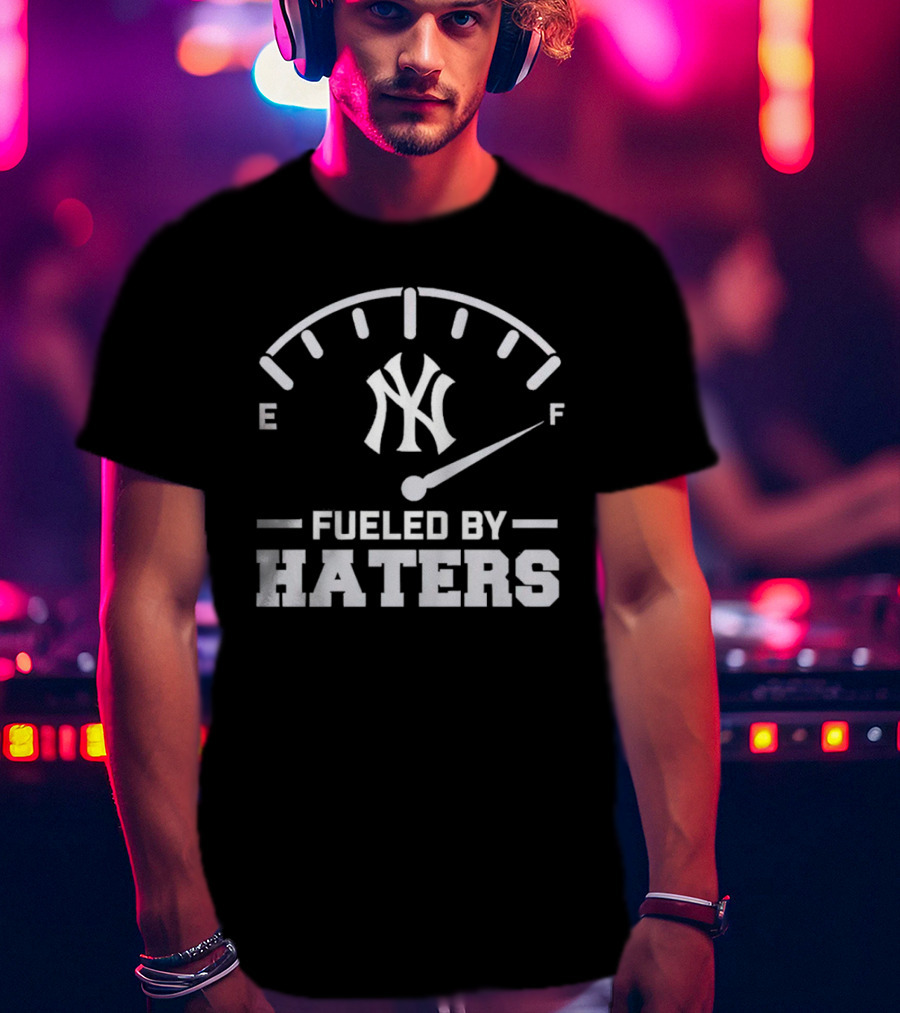 New York Yankees Fueled By Haters Fuel Gauge T-Shirt