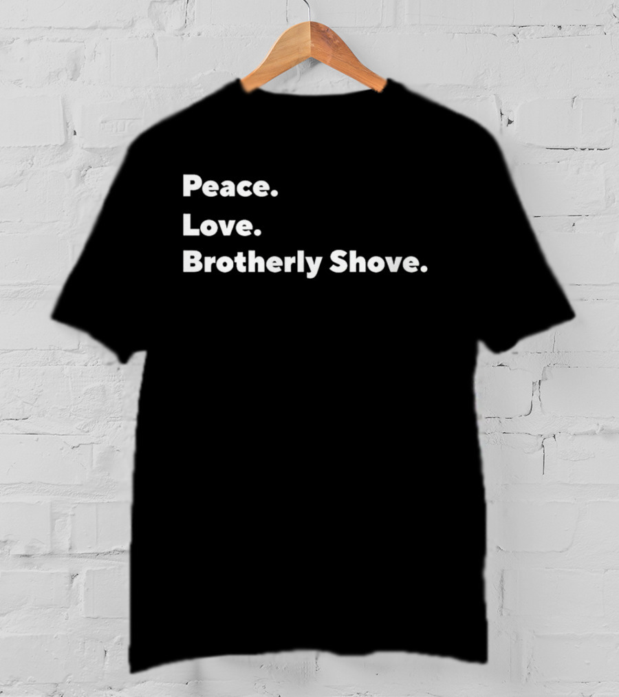 Peace Love Brotherly Shove Philly Sports Phrase T-Shirt