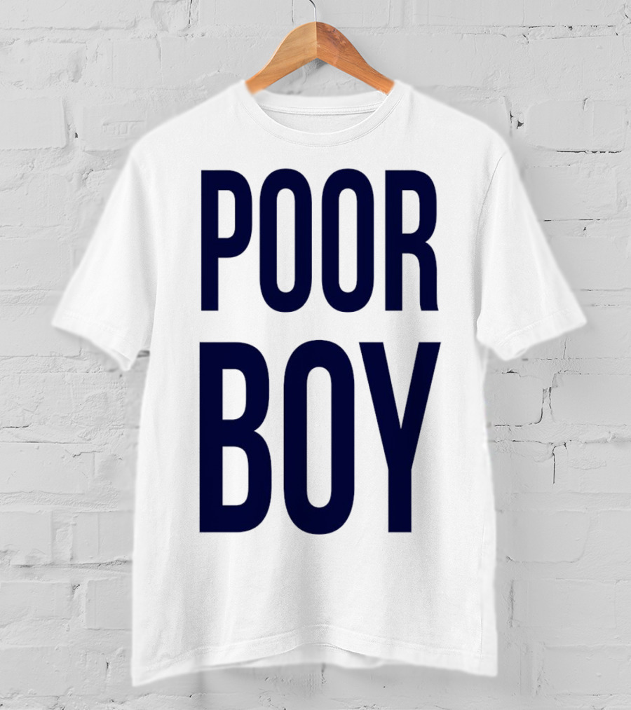 POOR BOY T-Shirt