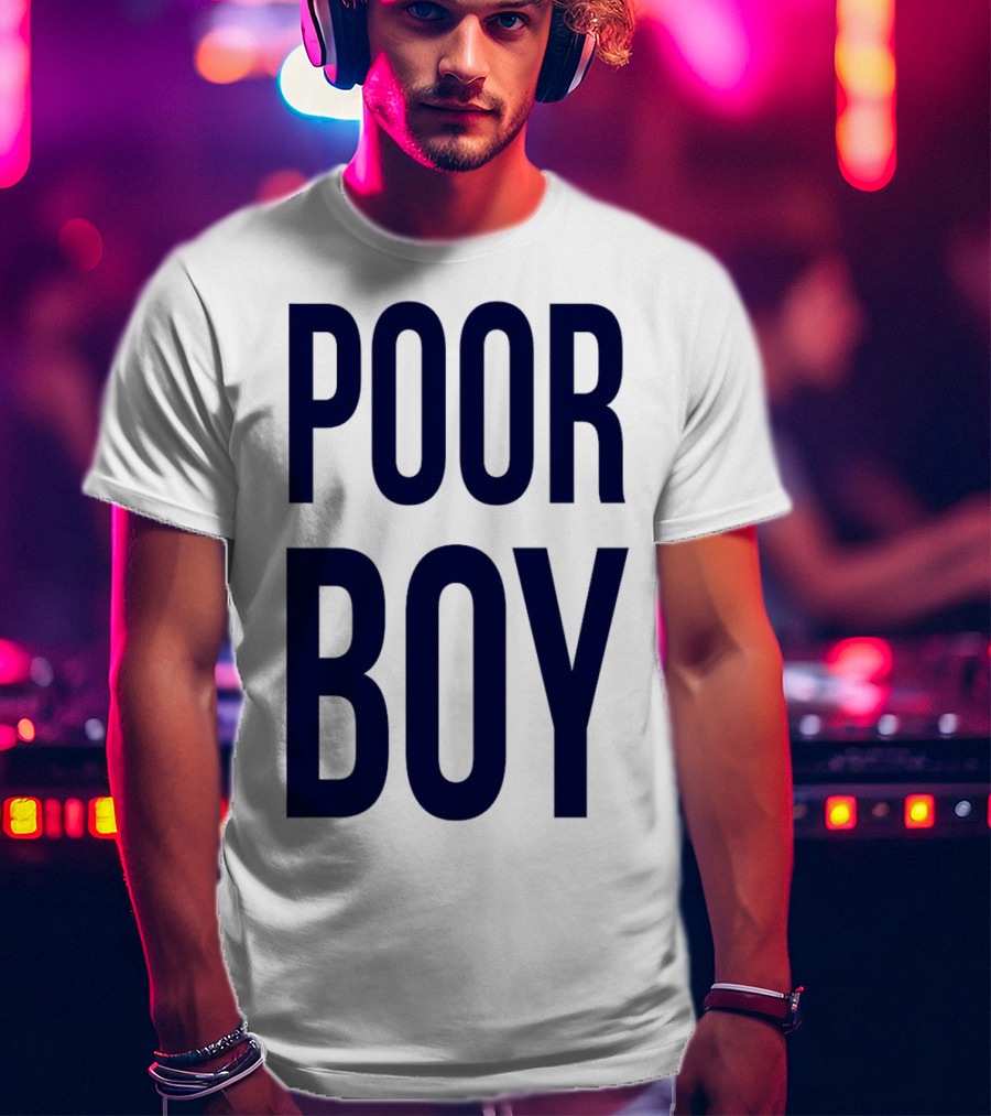 POOR BOY T-Shirt
