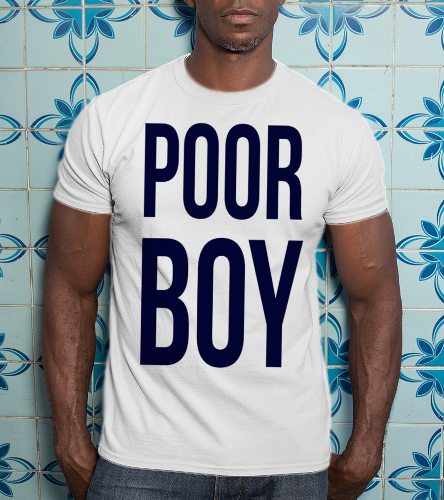 POOR BOY T-Shirt