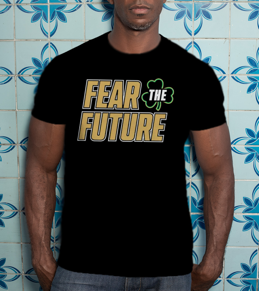 Fear The Future Notre Dame Fighting Irish Shamrock T-Shirt