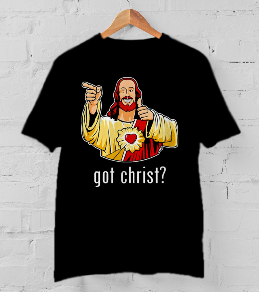 Got Christ Jesus Buddy Christ Iconic Pose T-Shirt