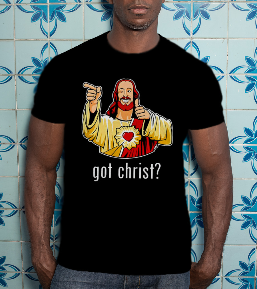 Got Christ Jesus Buddy Christ Iconic Pose T-Shirt