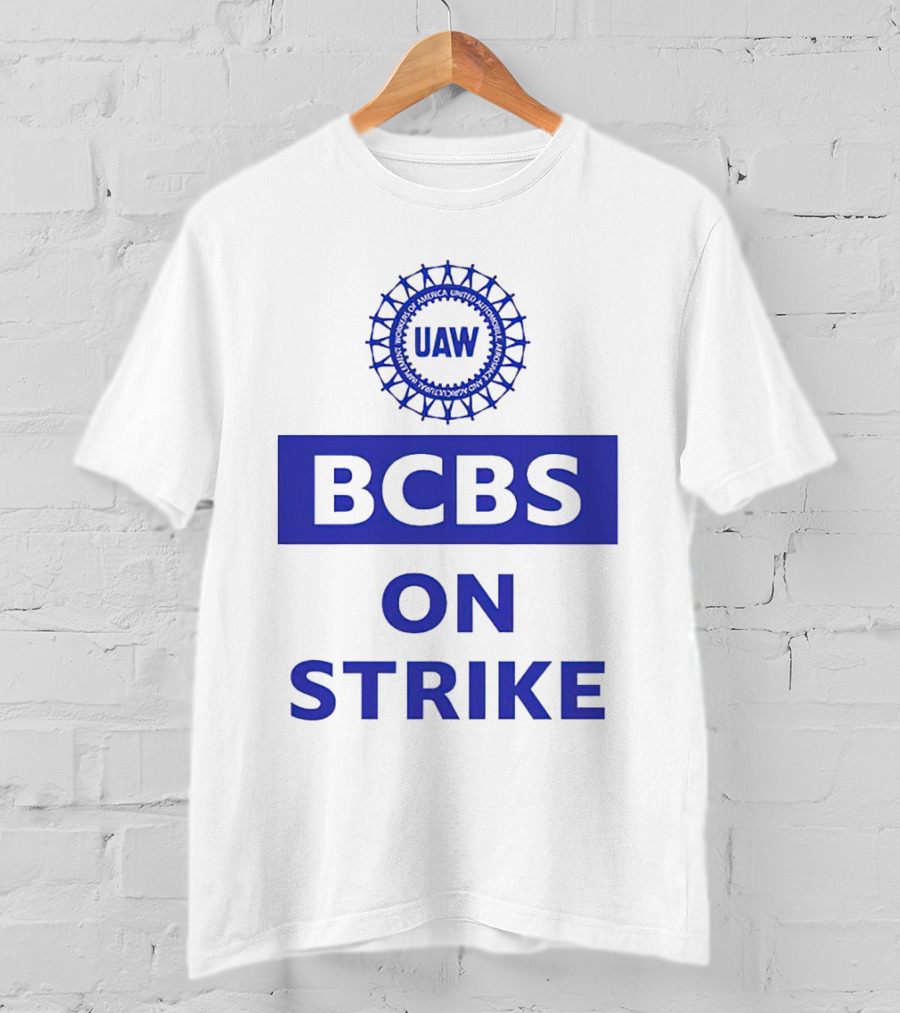 UAW BCBS On Strike Protest Solidarity T-Shirt