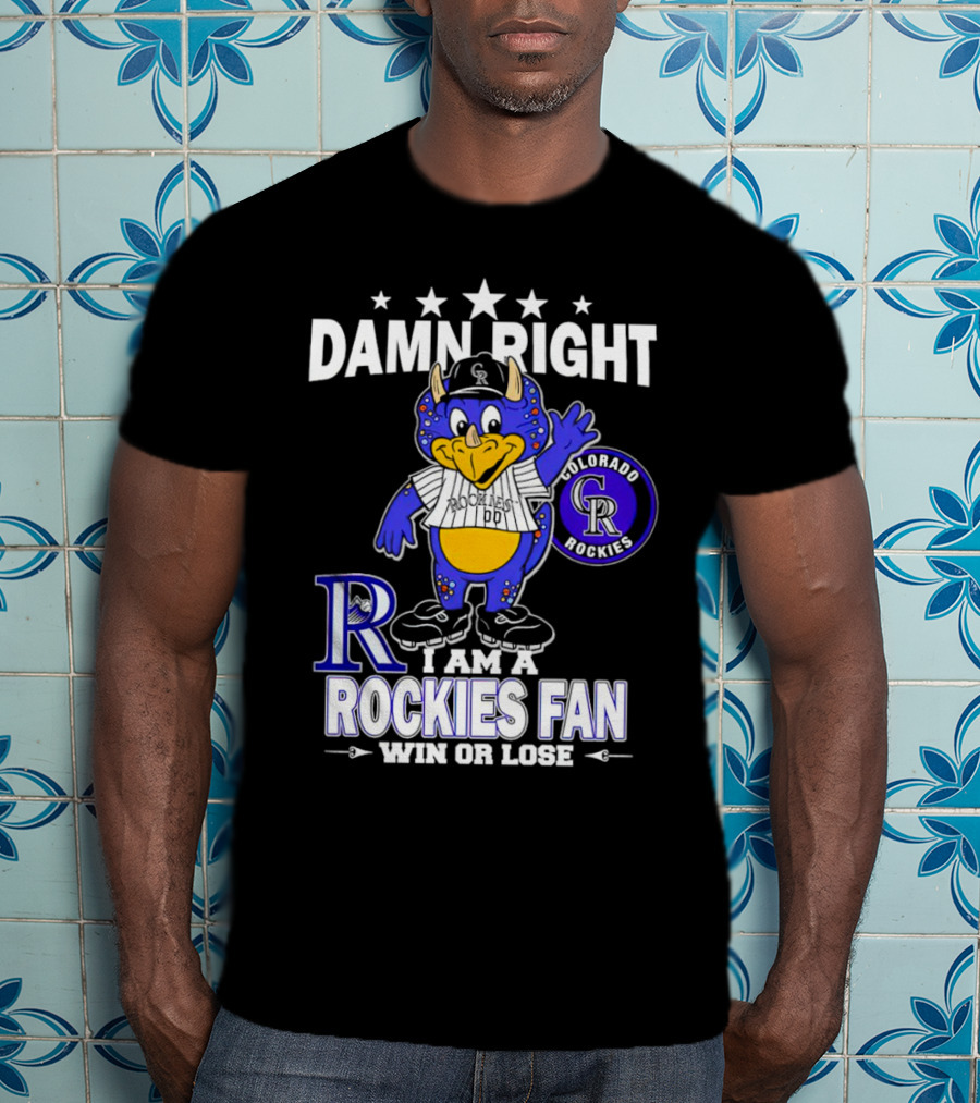 Damn Right Colorado Rockies Mascot Fan Win Or Lose T-Shirt