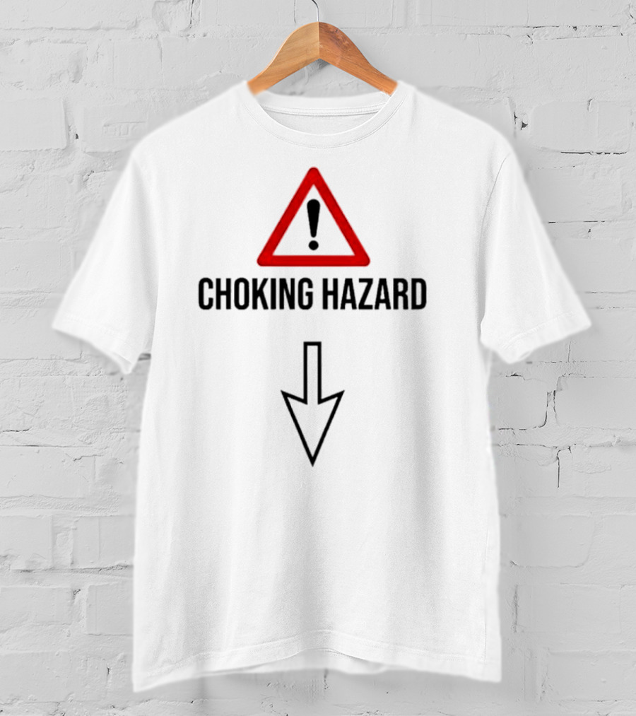 Choking Hazard Warning Exclamation Triangle Arrow Down T-Shirt
