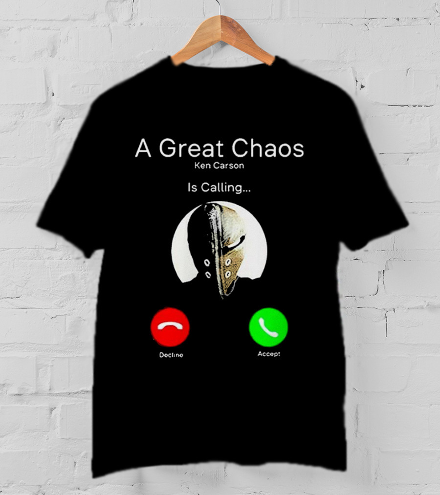 A Great Chaos Ken Carson Is Calling Decline Accept T-Shirt