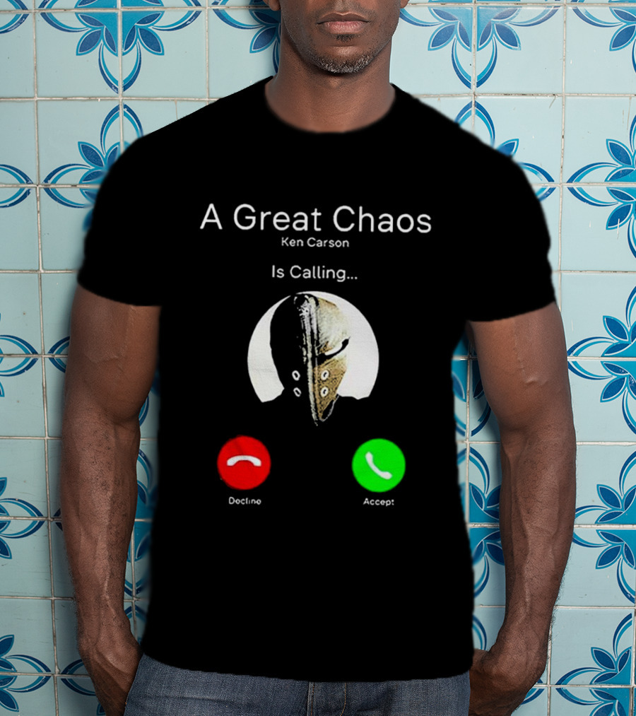 A Great Chaos Ken Carson Is Calling Decline Accept T-Shirt