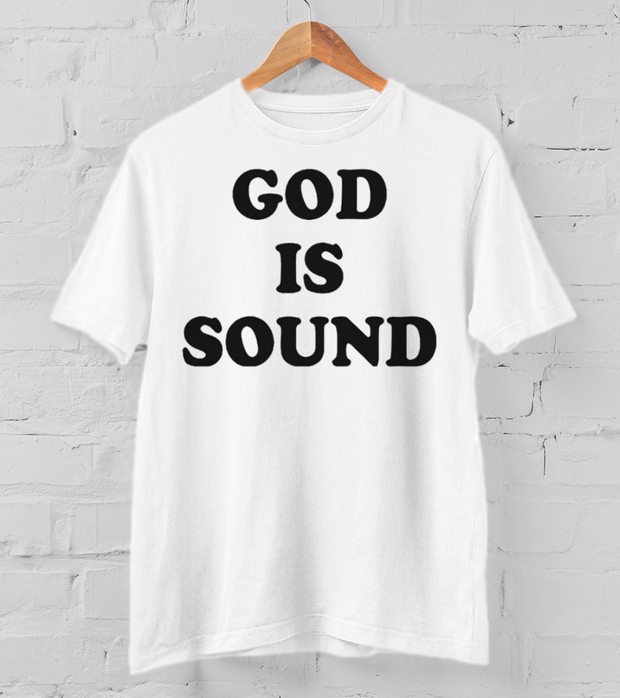 God Is Sound T-Shirt