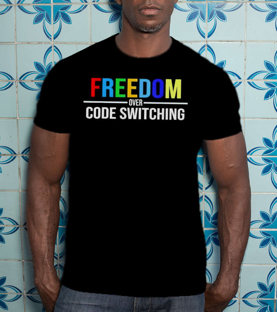 Tabitha Brown Freedom Over Code Switching T-Shirt