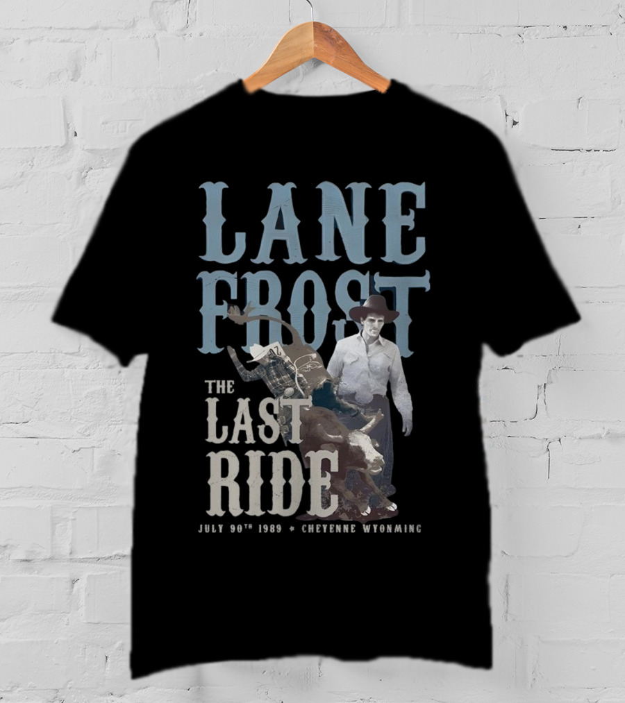 Lane Frost The Last Ride July 30th 1989 Cheyenne Wyoming T-Shirt