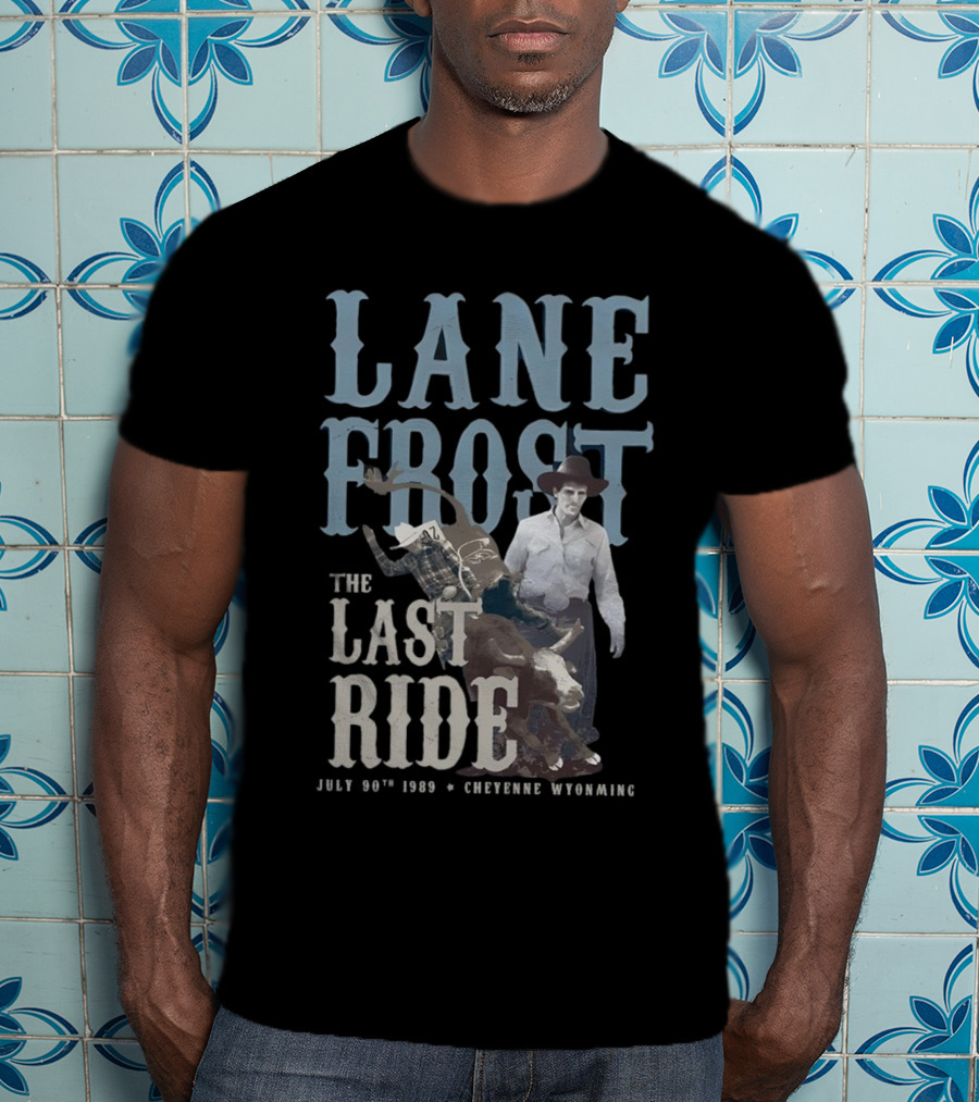Lane Frost The Last Ride July 30th 1989 Cheyenne Wyoming T-Shirt